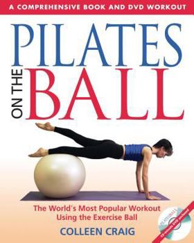 Paperback Pilates on the Ball: A Comprehensive Book and DVD Workout [With DVD] Book