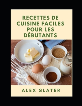 Paperback Recettes de cuisine faciles pour les d?butants [French] Book