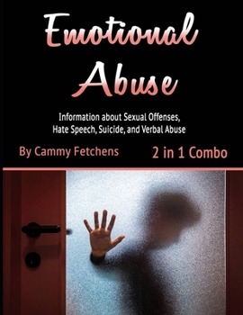 Paperback Emotional Abuse: Information about Sexual Offenses, Hate Speech, Suicide, and Verbal Abuse Book