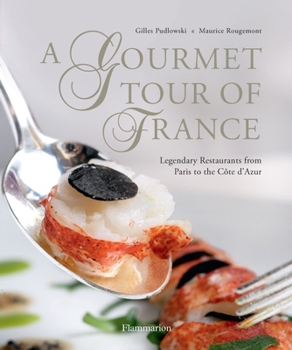 Hardcover A Gourmet Tour of France: Legendary Restaurants from Paris to the Cote d'Azur Book