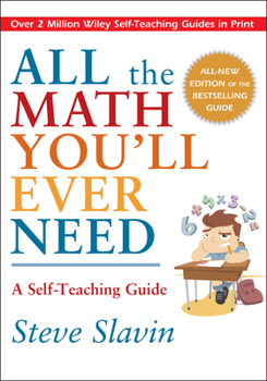 Paperback All the Math You'll Ever Need: A Self-Teaching Guide Book