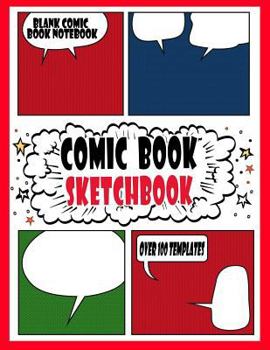 Comic Book Sketchbook : Blank Comic Book Notebook : Comic Book for Kids, over 100 Pages, Big Comic Book 8. 5 X 11 Blank Comic Strips