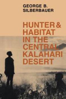 Hardcover Hunter and Habitat in the Central Kalahari Desert Book