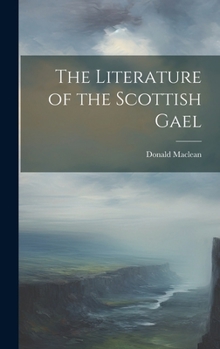 Hardcover The Literature of the Scottish Gael Book