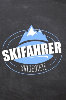 Paperback Skifahrer Skigebiete: Logbuch f?r Skifahrer und Snowboarder um den Aufenthalt in einem Skigebiet zu erfassen - Vorgedruckte Seiten zum Ausf? [German] Book