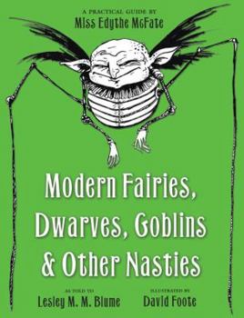 Paperback Modern Fairies, Dwarves, Goblins, and Other Nasties: A Practical Guide by Miss Edythe McFate Book