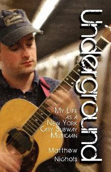 Paperback Underground: My Life as a New York City Subway Musician Book