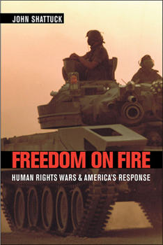 Paperback Freedom on Fire: Human Rights Wars and America's Response Book