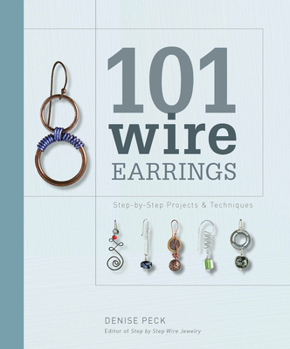 Paperback 101 Wire Earrings: Step-By-Step Projects & Techniques Book