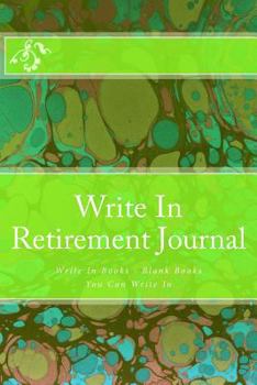 Paperback Write In Retirement Journal: Write In Books - Blank Books You Can Write In Book