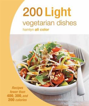 Paperback 200 Light Vegetarian Dishes: Recipes Fewer Than 400, 300, and 200 Calories Book