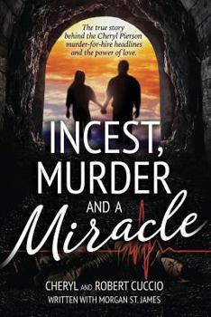Paperback Incest, Murder and a Miracle: The True Story Behind the Cheryl Pierson Murder-For-Hire Headlines Book