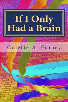 Paperback If I Only Had a Brain: A modern-day journey to "OZ" Book
