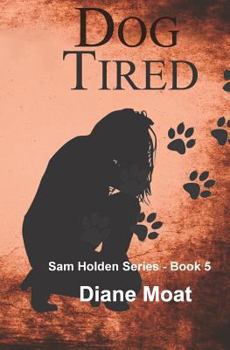 Paperback Dog Tired: A Sam Holden Novel Book