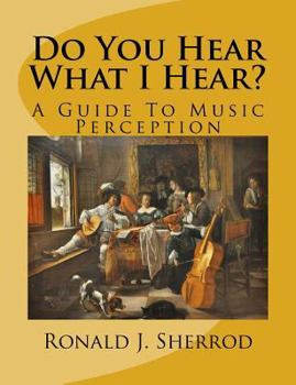 Paperback Do You Hear What I Hear?: A Guide To Music Perception Book