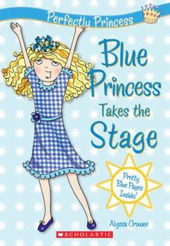 Paperback Blue Princess Takes the Stage Book
