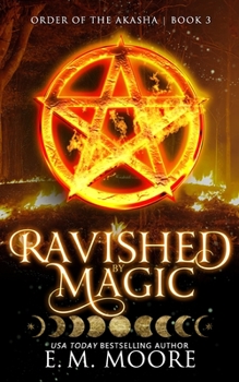 Ravished By Magic - Book #3 of the Order of the Akasha