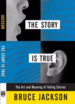 Hardcover The Story Is True: The Art and Meaning of Telling Stories Book