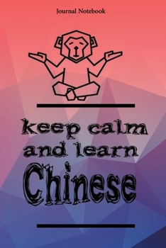 Keep Calm And Learn Chinese Journal Notebook Sheet 9x6 Inches 120 Pages with bleed