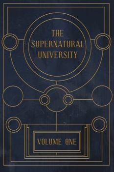 Paperback The Supernatural University Volume 1: Our Supernatural Universe Book