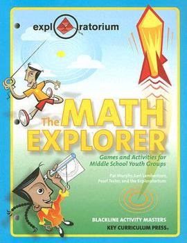 Paperback The Math Explorer: Games and Activities for Middle School Youth Groups Book