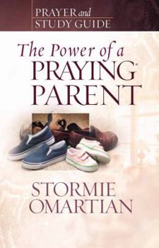 Paperback The Power of a Praying Parent: Prayer and Study Guide Book