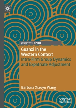 Paperback Guanxi in the Western Context: Intra-Firm Group Dynamics and Expatriate Adjustment Book