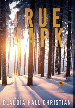 Hardcover True Mark, an Alex the Fey thriller Book