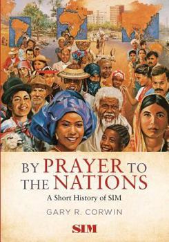Paperback By Prayer to the Nations: A Short History of SIM Book