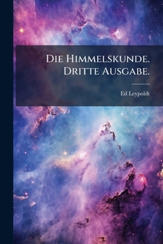 Paperback Die Himmelskunde. Dritte Ausgabe. [German] Book