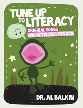 Paperback Tune Up to Literacy: Original Songs and Activities for Kids Book