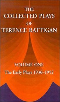 Hardcover The Collected Plays of Terence Rattigan: Volume 1: The Early Plays 1936-1952 Book