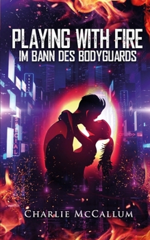 Paperback Playing with Fire: Im Bann des Bodyguards [German] Book
