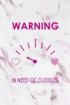 Warning In Need Of Cuddles: All Purpose 6x9" Blank Lined Notebook Journal Way Better Than A Card Trendy Unique Gift Pink Marble Brat