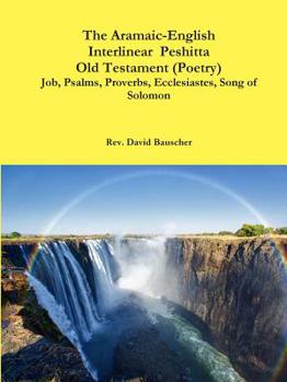 Paperback The Aramaic-English Interlinear Peshitta Old Testament (Poetry) Job, Psalms, Proverbs, Ecclesiastes, Song of Solomon) Book