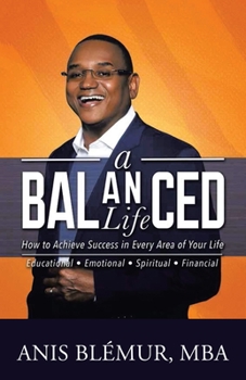 Paperback A Balanced Life: How to Achieve Success in Every Area of Your Life Book