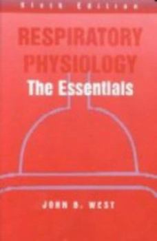 Respiratory Physiology: The Essentials (Respiratory Physiology: The Essentials (West))