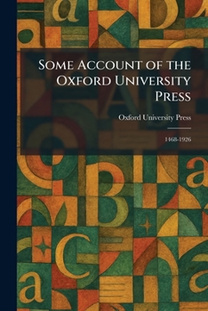 Paperback Some Account of the Oxford University Press: 1468-1926 Book