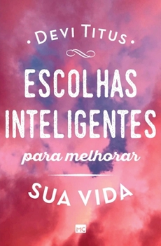 Paperback Escolhas inteligentes para melhorar a sua vida [Portuguese] Book