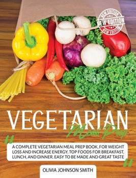 Hardcover Vegetarian Meal Prep - This Cookbook Includes Many Healthy Detox Recipes (Rigid Cover / Hardback Version - English Edition): A Complete Vegetarian Mea Book