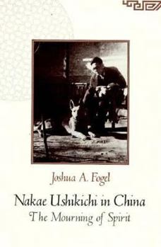 Nakae Ushikichi in China : The Mourning of Spirit