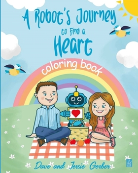 Paperback A Robot's Journey to Find a Heart: Coloring Book