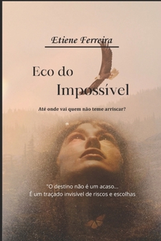 Paperback Eco do Impossível: Até onde vai quem não teme arriscar? [Portuguese] Book
