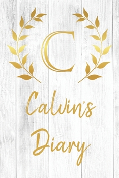 Calvin's Diary: Personalized Diary for Calvin / Journal / Notebook - C Monogram Initial & Name - Great Christmas or Birthday Gift