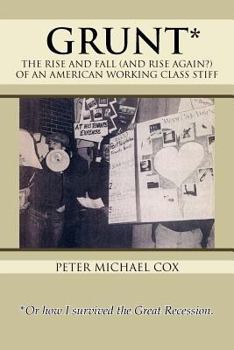 Paperback Grunt: The Rise and Fall (and Rise Again?) of an American Working Class Stiff Book