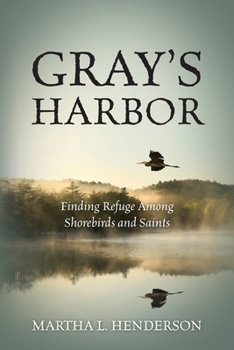 Paperback Gray's Harbor: Finding Refuge Among Shorebirds and Saints Book