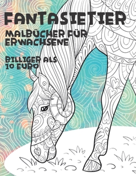 Paperback Malbücher für Erwachsene - Billiger als 10 Euro - Fantasietier [German] Book