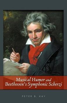 Paperback Musical Humor and Beethoven's Symphonic Scherzi Book