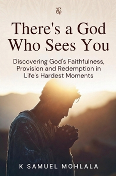 There's a God Who Sees You: Discovering God's Faithfulness, Provision and Redemption in Life's Hardest Moments (Inspirational)