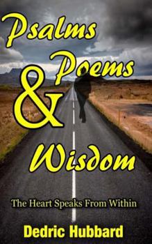 Paperback Psalms, Poems And Wisdom: The Heart Speaks From Within Book